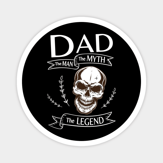 Dad The Man The Myth The Legend Happy Father Halloween Day Skeleton Lover Fans Magnet by joandraelliot